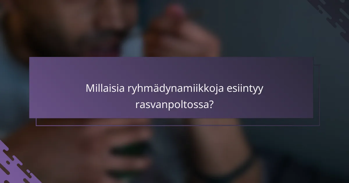 Millaisia ryhmädynamiikkoja esiintyy rasvanpoltossa?