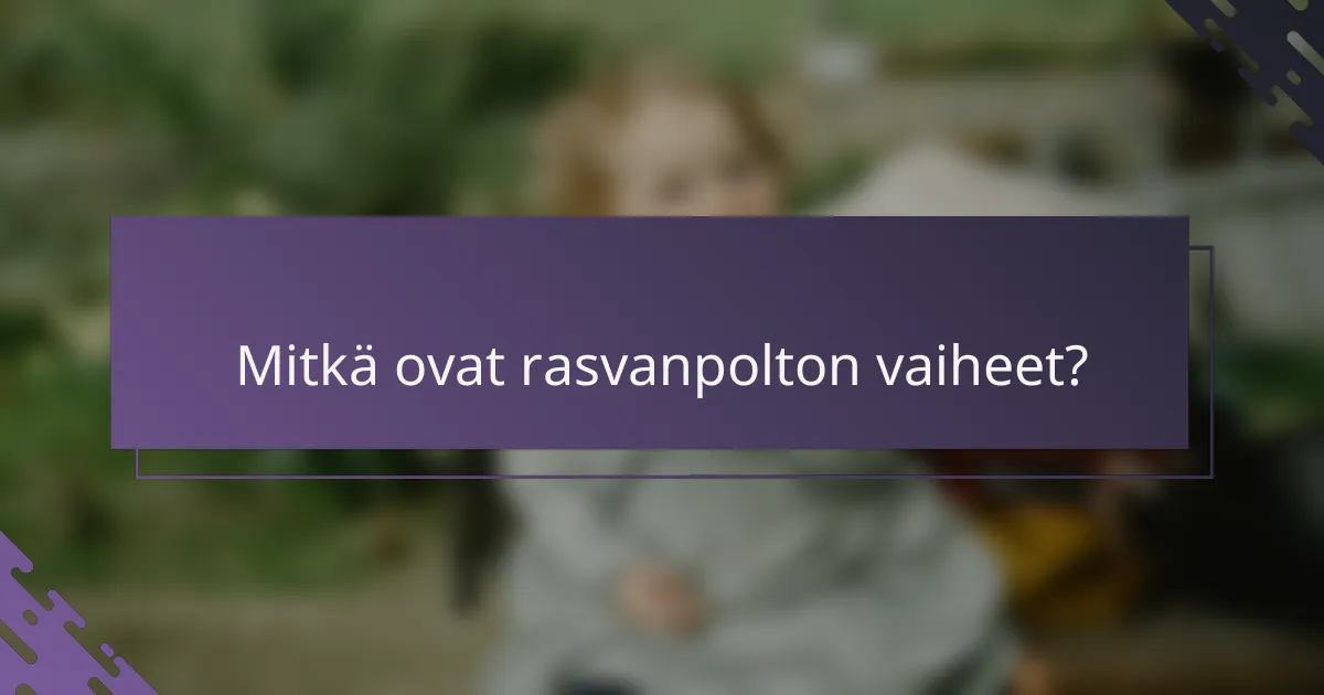 Mitkä ovat rasvanpolton vaiheet?